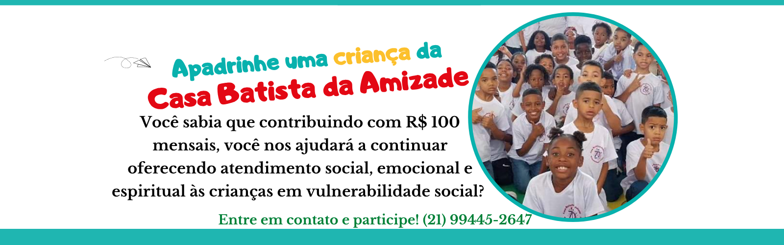 Invista em vidas através da nossa Amizade