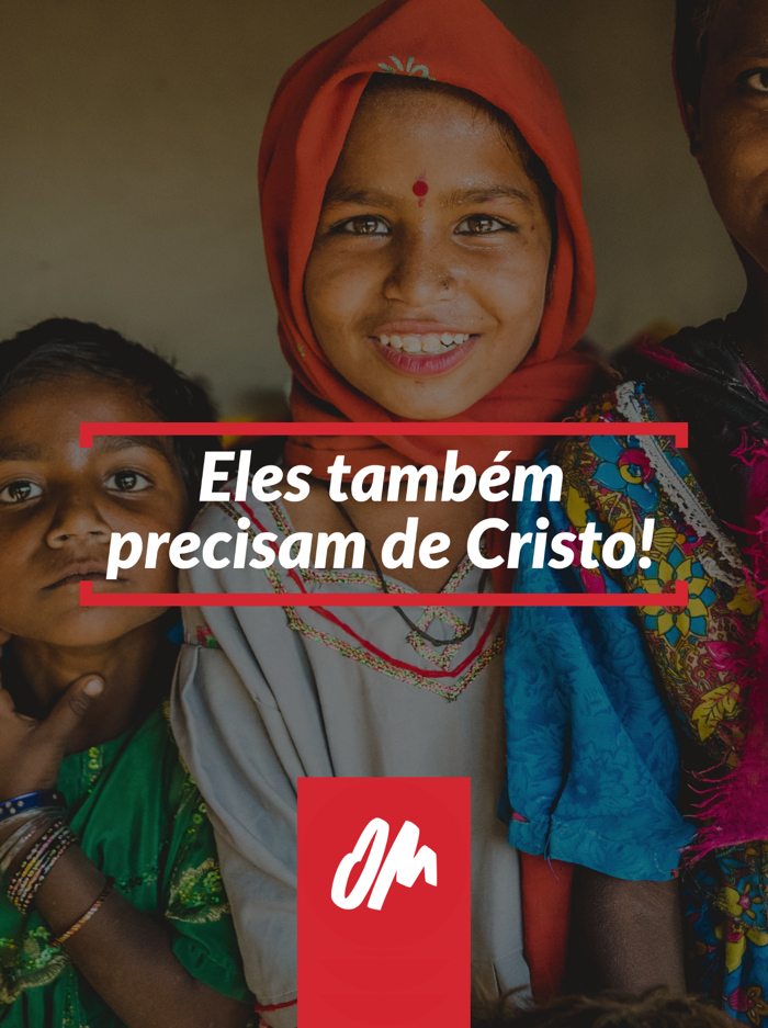Eles também precisam de Cristo!