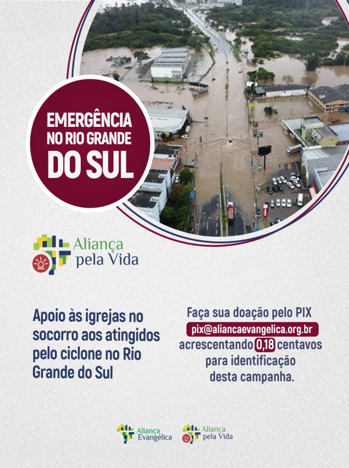 Campanha de apoio às igrejas no socorro às populações atingidas pelo ciclone e pela forte chuva no Rio Grande do Sul.
