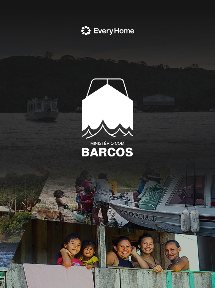 Ministério com Barcos | Every Home Brasil